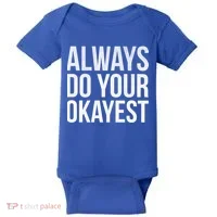 Always Do Your Okayest Baby Bodysuit thumb 0