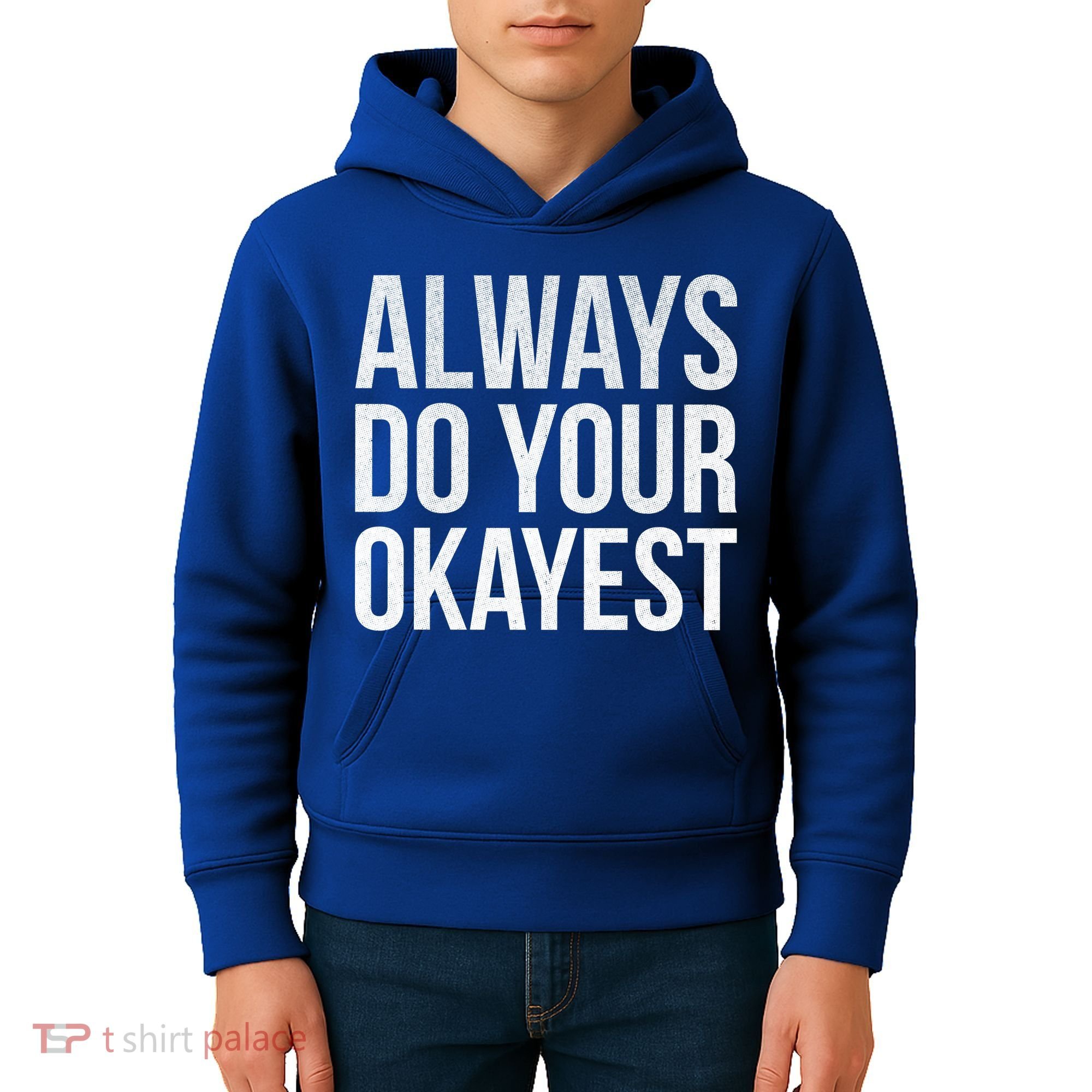 Always Do Your Okayest Kids Hoodie
