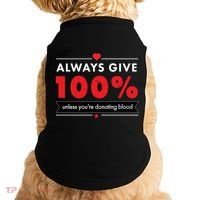 Always Give 100% Unless You're Donating Blood  Doggie Tank thumb 0
