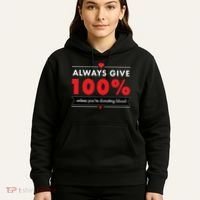 Always Give 100% Unless You're Donating Blood  Hoodie thumb 5