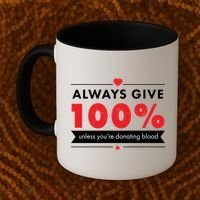 Always Give 100% Unless You're Donating Blood  Coffee Mug thumb 2