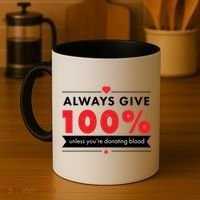 Always Give 100% Unless You're Donating Blood  Coffee Mug thumb 4