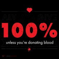 Always Give 100% Unless You're Donating Blood  Coffee Mug thumb 5