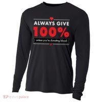 Always Give 100% Unless You're Donating Blood  Cooling Performance Long Sleeve Crew thumb 0