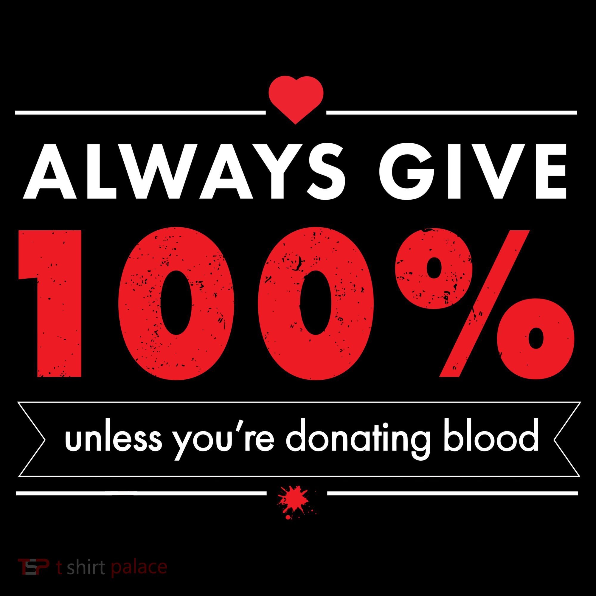 Always Give 100% Unless You're Donating Blood  Ornament