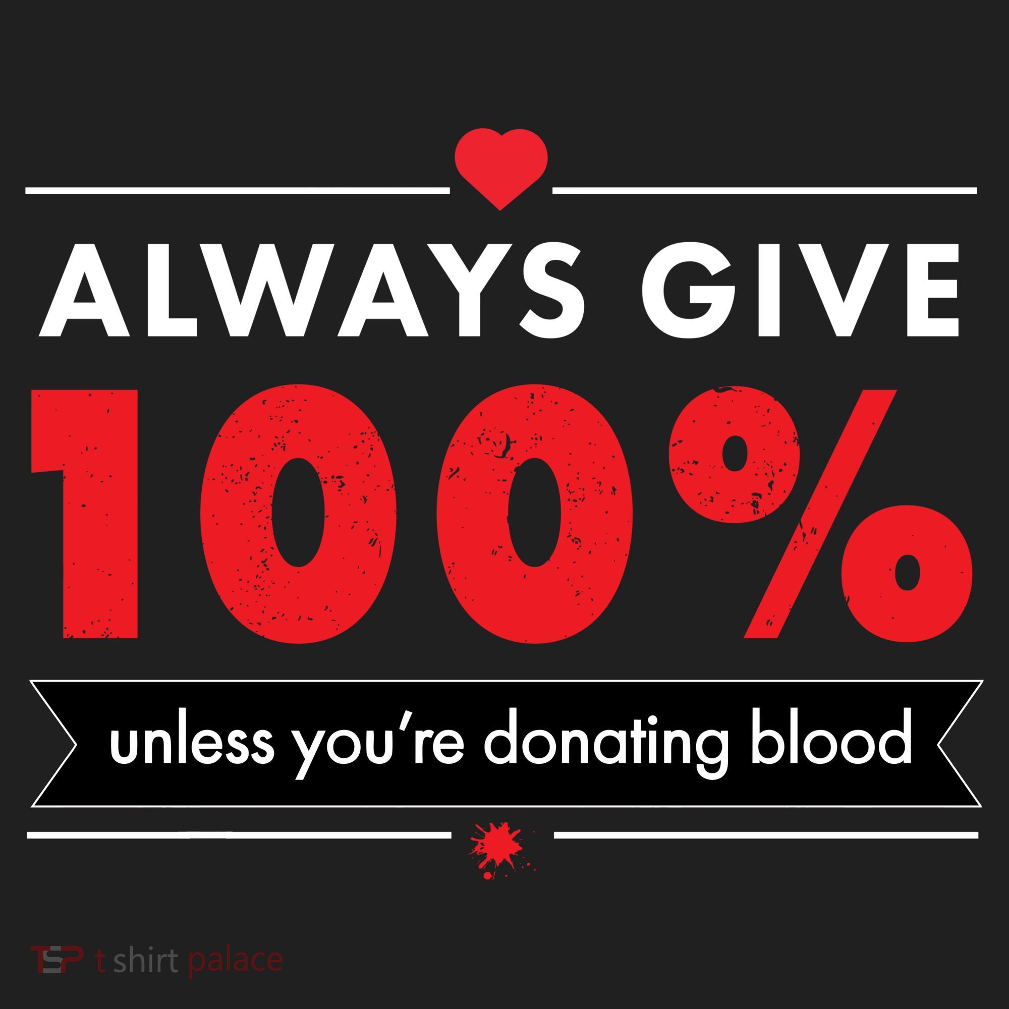 Always Give 100% Unless You're Donating Blood  Hat
