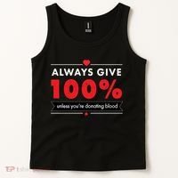 Always Give 100% Unless You're Donating Blood  Tank Top thumb 2