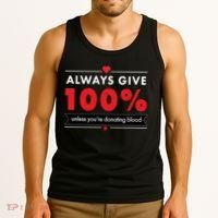Always Give 100% Unless You're Donating Blood  Tank Top thumb 3