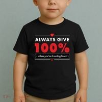 Always Give 100% Unless You're Donating Blood  Toddler T-Shirt thumb 2