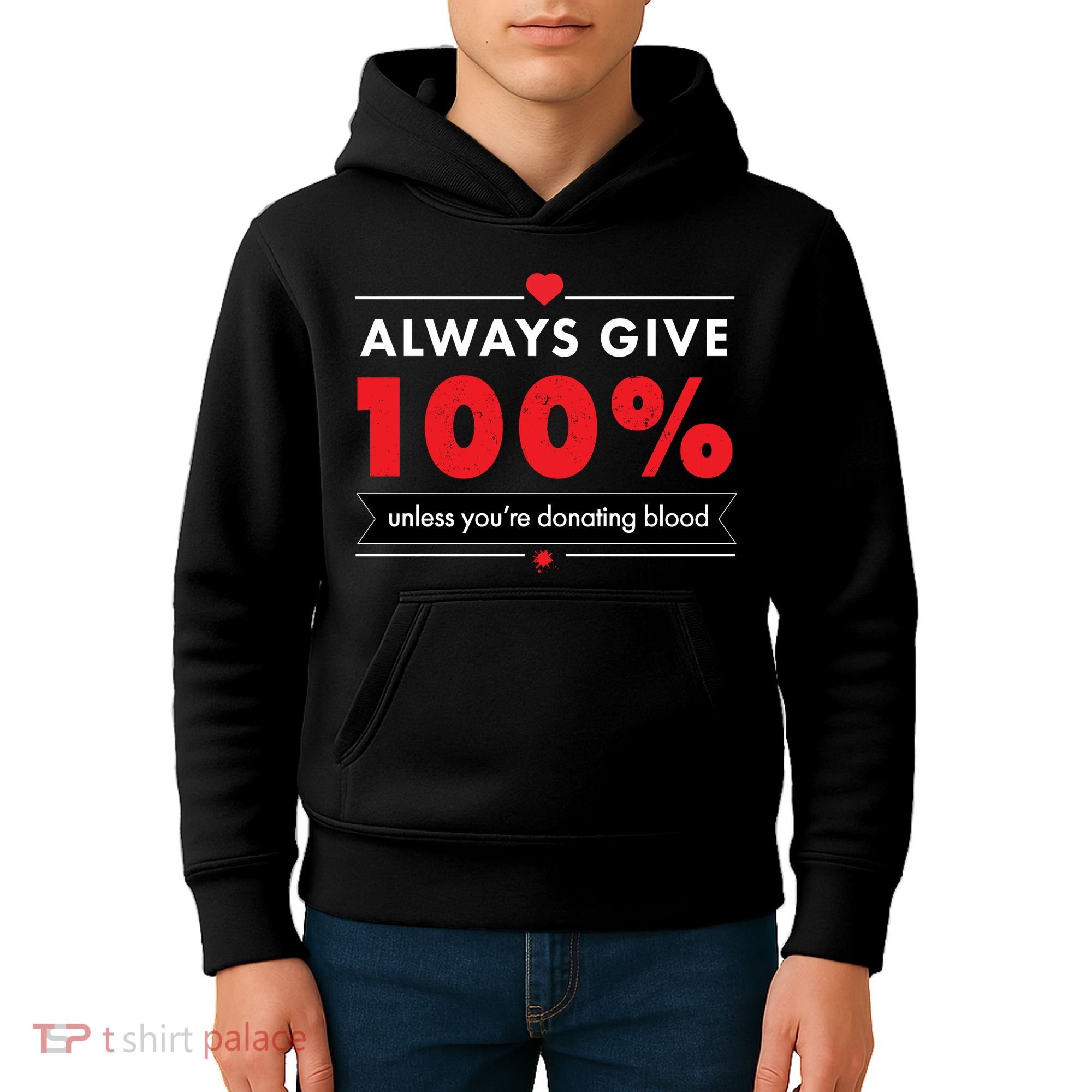 Always Give 100% Unless You're Donating Blood  Kids Hoodie
