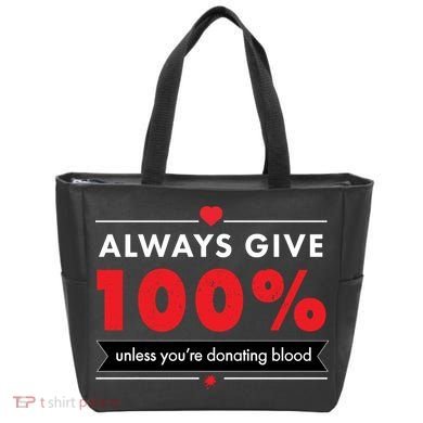 Always Give 100% Unless You're Donating Blood  Tote Bag