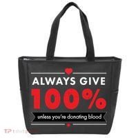 Always Give 100% Unless You're Donating Blood  Tote Bag thumb 0