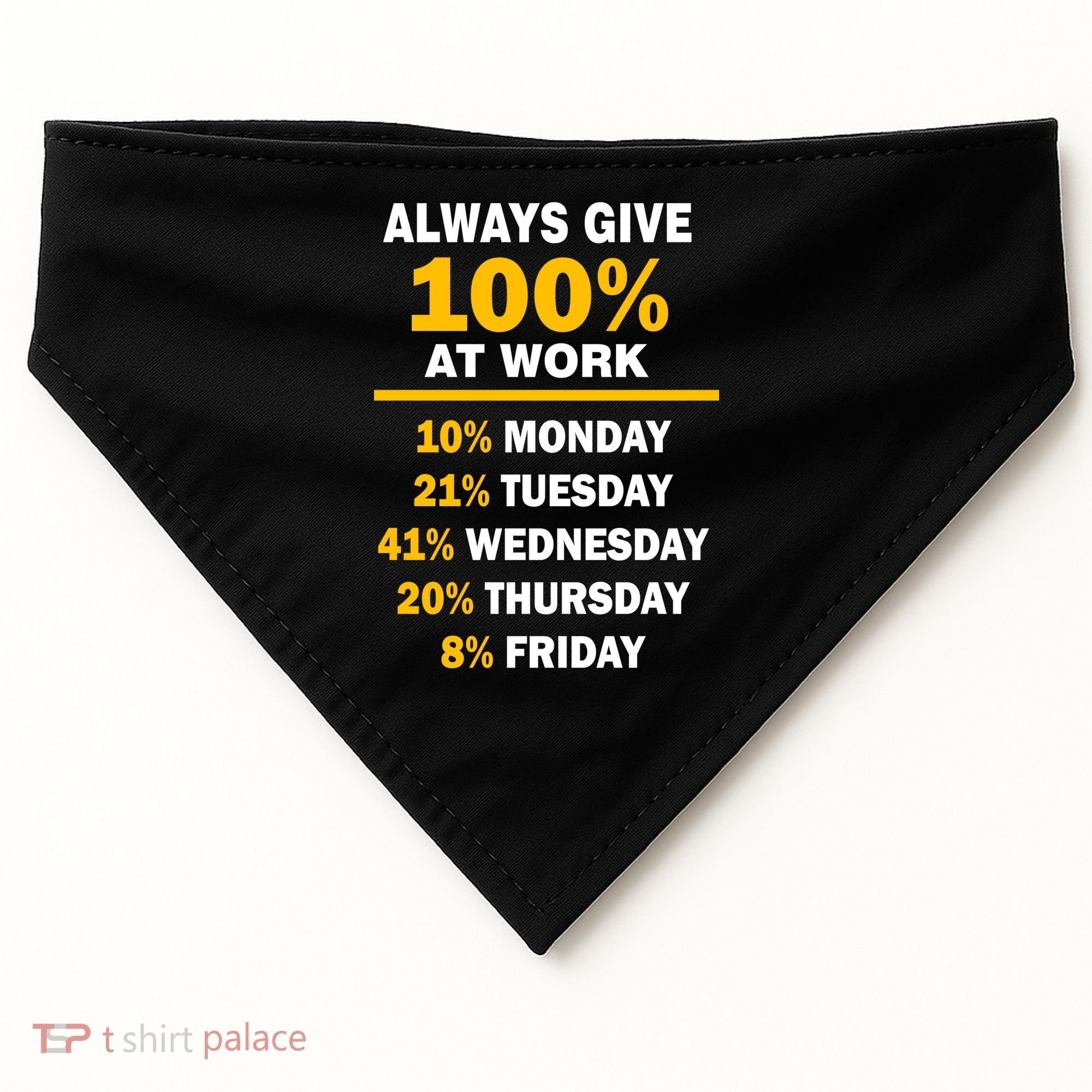 Always Give A 100% At Work Funny USA-Made Doggie Bandana