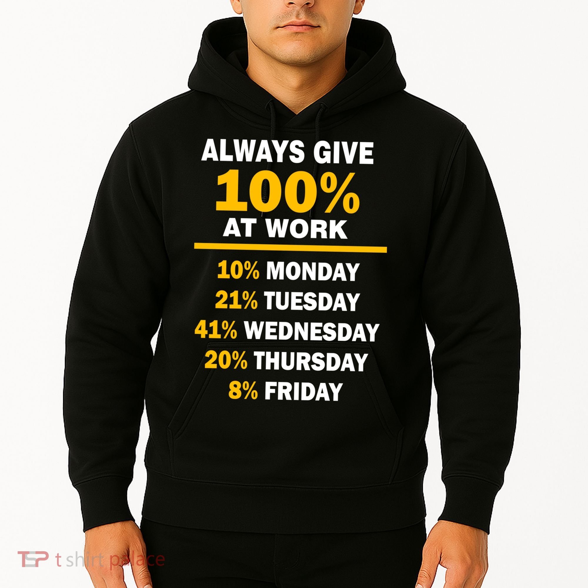 Always Give A 100% At Work Funny Hoodie