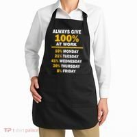 Always Give A 100% At Work Funny Apron thumb 2