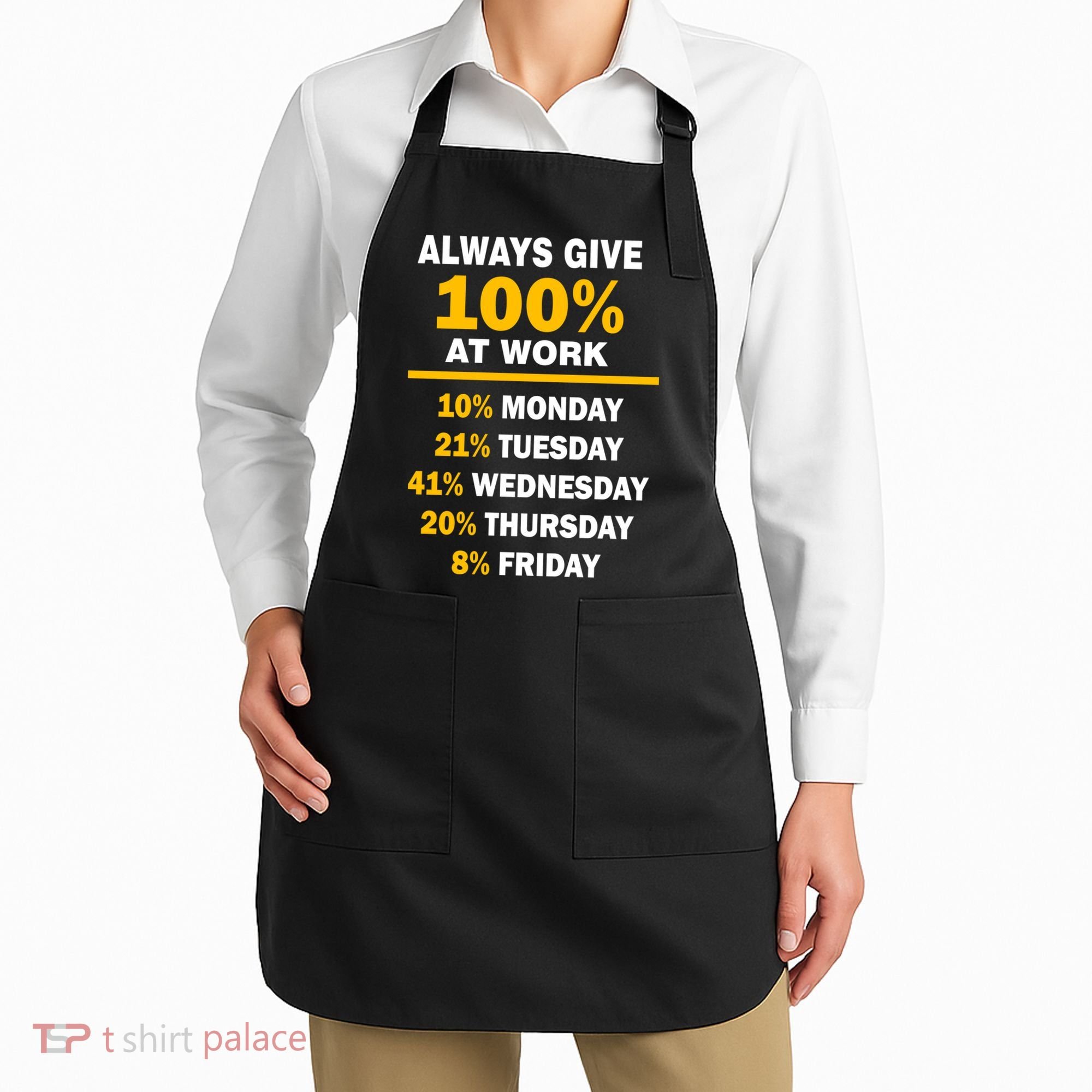 Always Give A 100% At Work Funny Apron