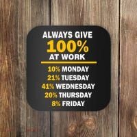 Always Give A 100% At Work Funny Coaster thumb 0