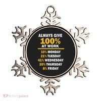 Always Give A 100% At Work Funny Ornament thumb 0