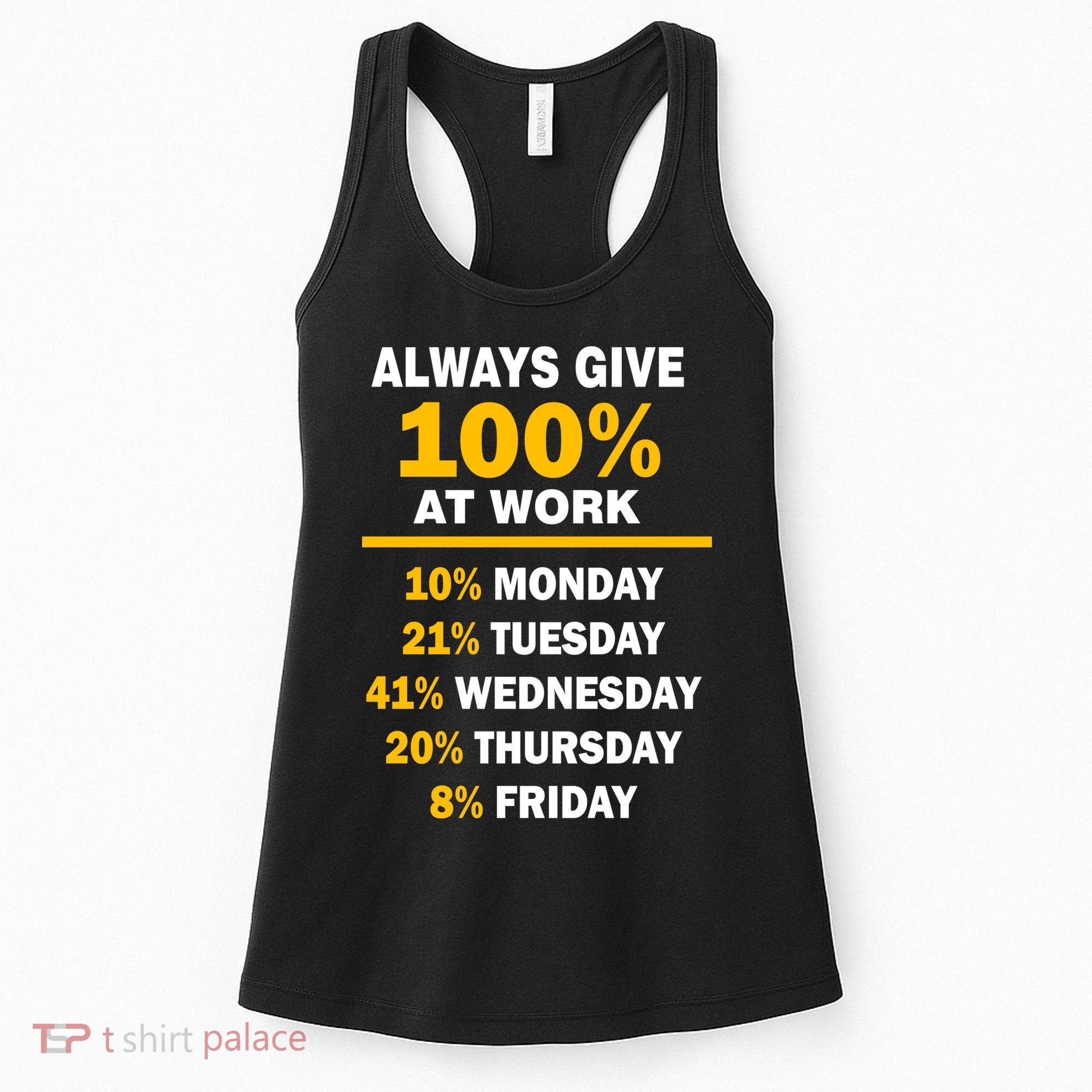 Always Give A 100% At Work Funny Women's Tank Top