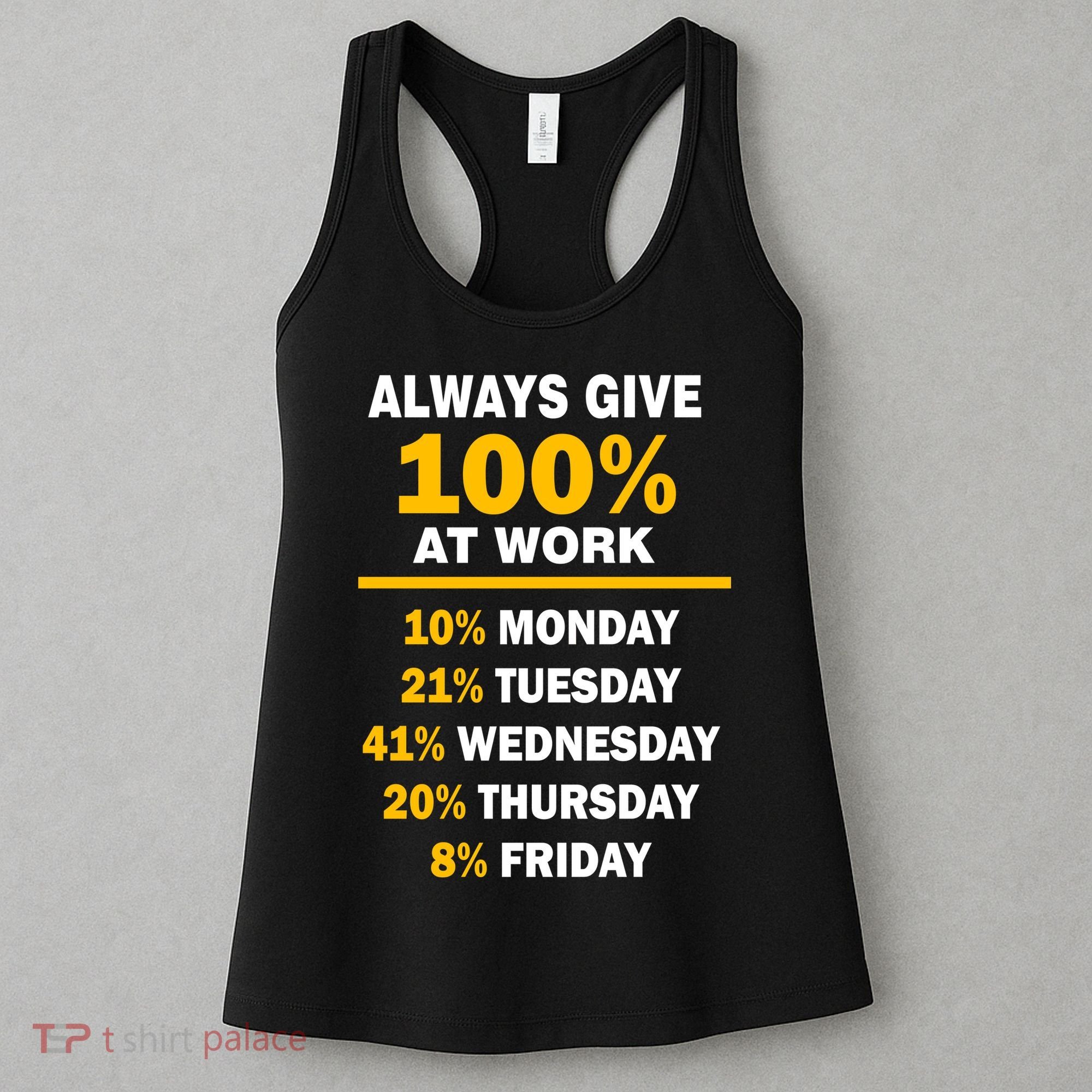 Always Give A 100% At Work Funny Women's Tank Top