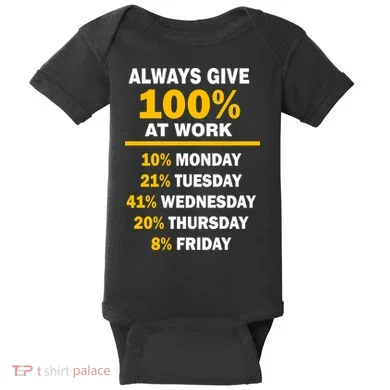 Always Give A 100% At Work Funny Baby Bodysuit