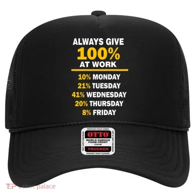 Always Give A 100% At Work Funny Hat