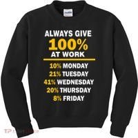Always Give A 100% At Work Funny Kids Sweatshirt thumb 0