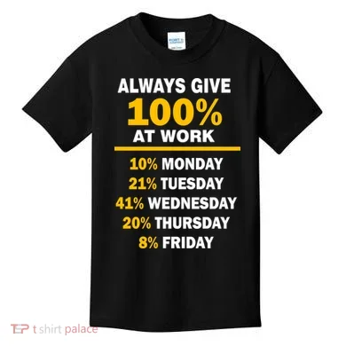 Always Give A 100% At Work Funny Kids T-Shirt