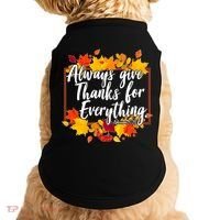 Always Give Thanks for Everything Ephesians 5:20 Doggie Tank thumb 0