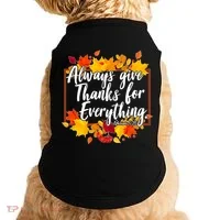 Always Give Thanks for Everything Ephesians 5:20 Doggie Tank thumb 0