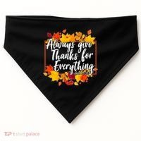 Always Give Thanks for Everything Ephesians 5:20 USA-Made Doggie Bandana thumb 0