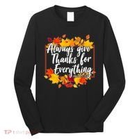 Always Give Thanks for Everything Ephesians 5:20 Long Sleeve Shirt thumb 0