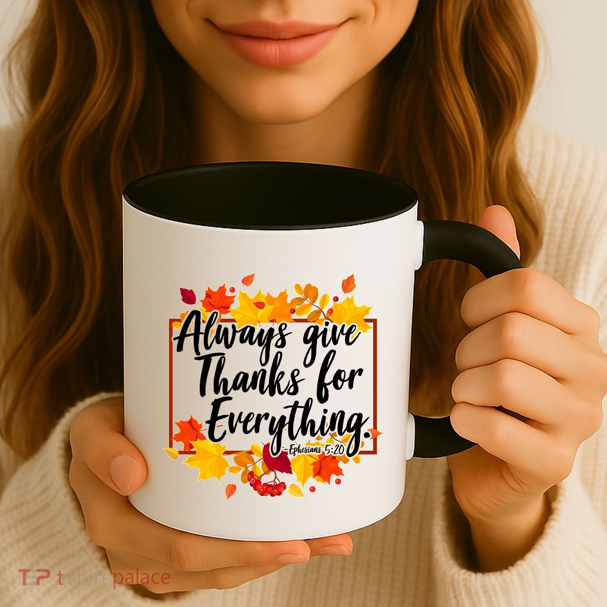 Always Give Thanks for Everything Ephesians 5:20 Coffee Mug