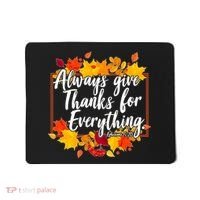 Always Give Thanks for Everything Ephesians 5:20 Mousepad thumb 0
