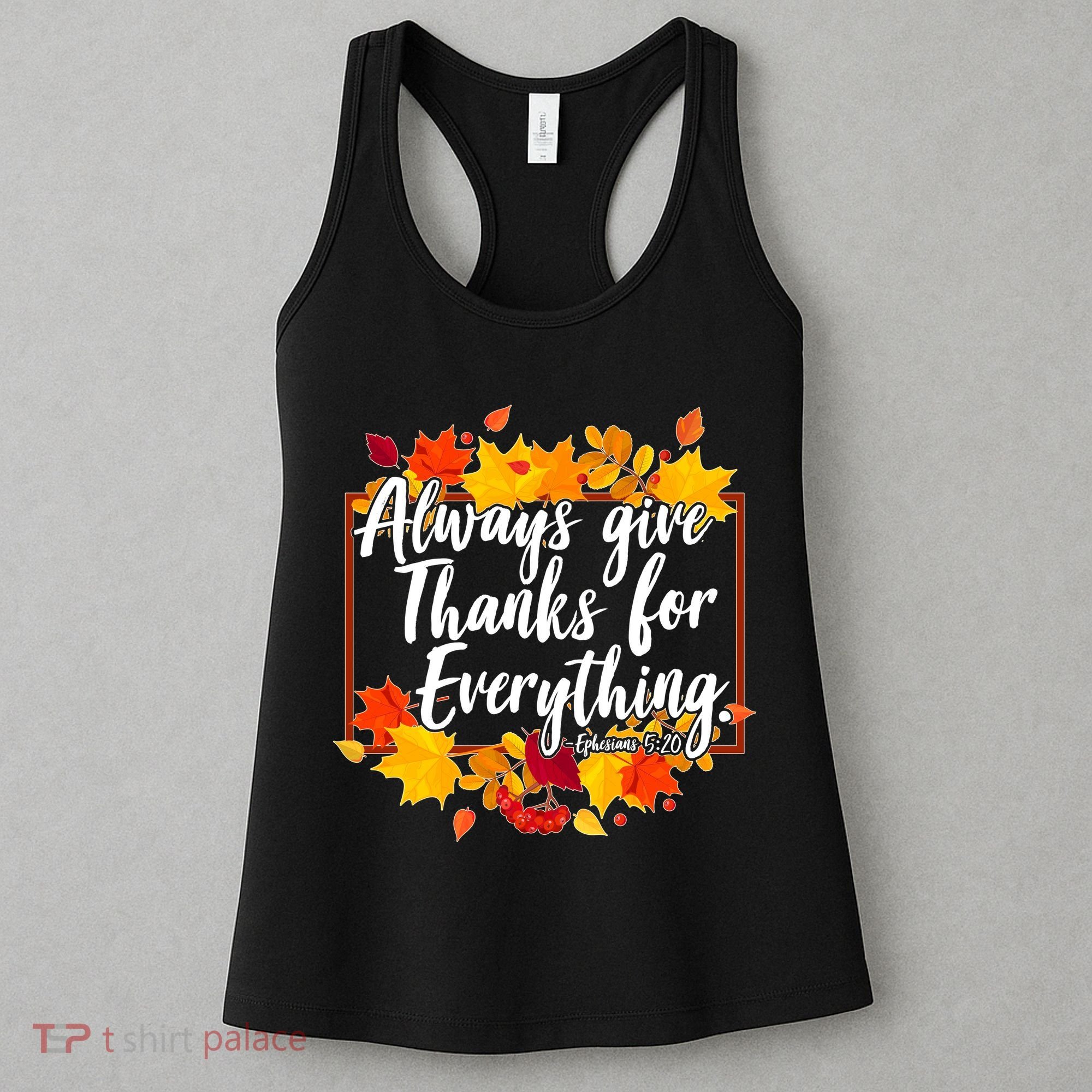 Always Give Thanks for Everything Ephesians 5:20 Women's Tank Top