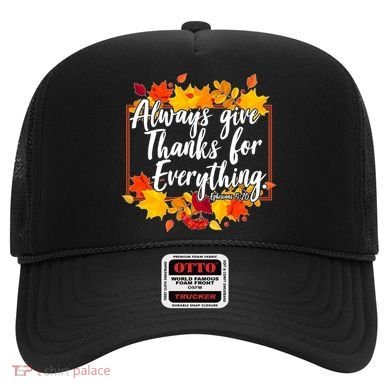 Always Give Thanks for Everything Ephesians 5:20 Hat