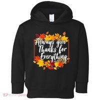 Always Give Thanks for Everything Ephesians 5:20 Toddler Hoodie thumb 0