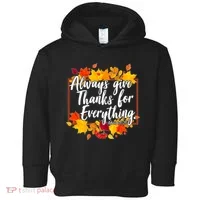Always Give Thanks for Everything Ephesians 5:20 Toddler Hoodie thumb 0