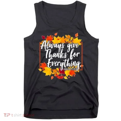 Always Give Thanks for Everything Ephesians 5:20 Tank Top