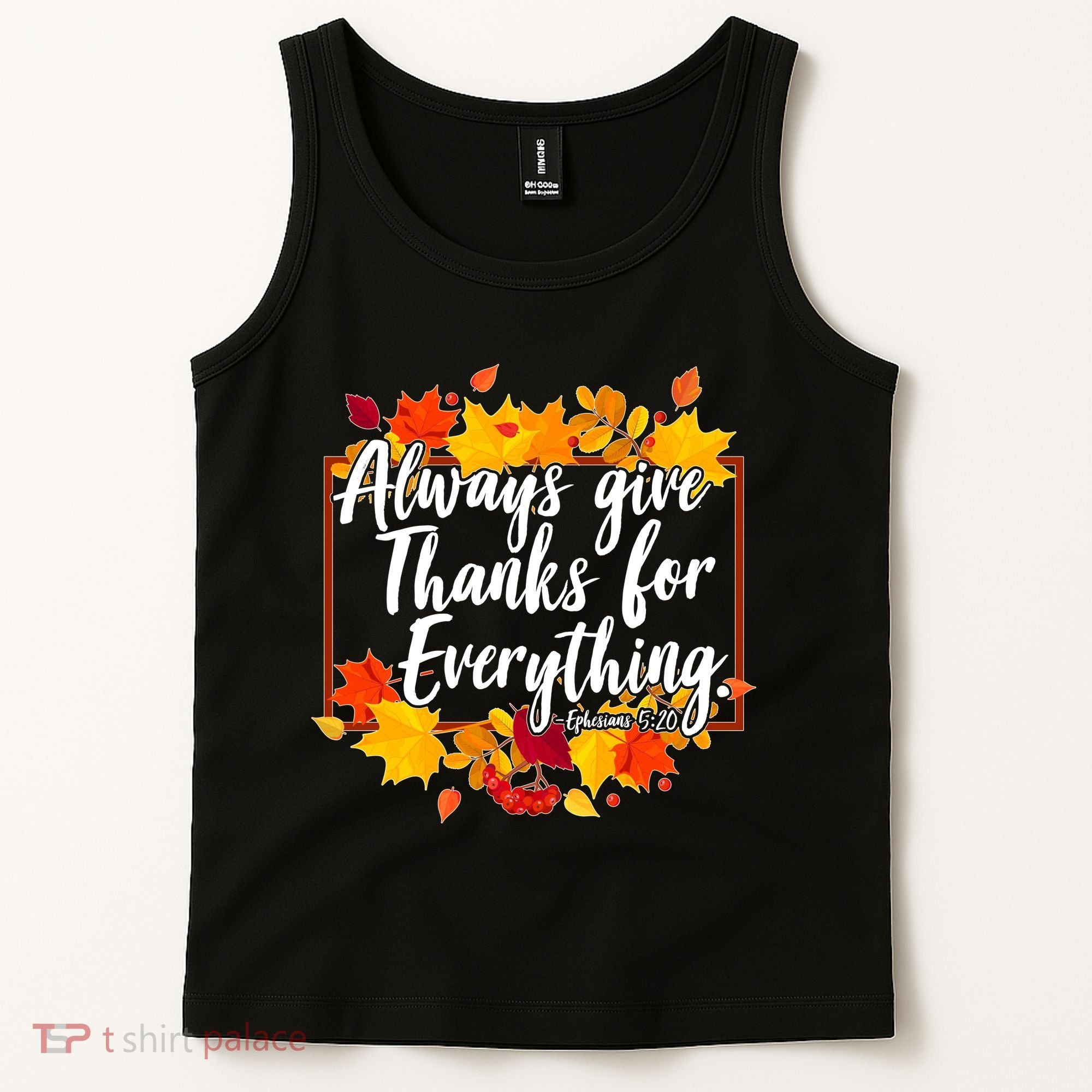 Always Give Thanks for Everything Ephesians 5:20 Tank Top