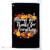 Always Give Thanks for Everything Ephesians 5:20 Golf Towel thumb 0