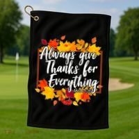 Always Give Thanks for Everything Ephesians 5:20 Golf Towel thumb 1