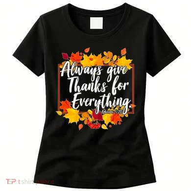 Always Give Thanks for Everything Ephesians 5:20 Women's T-Shirt