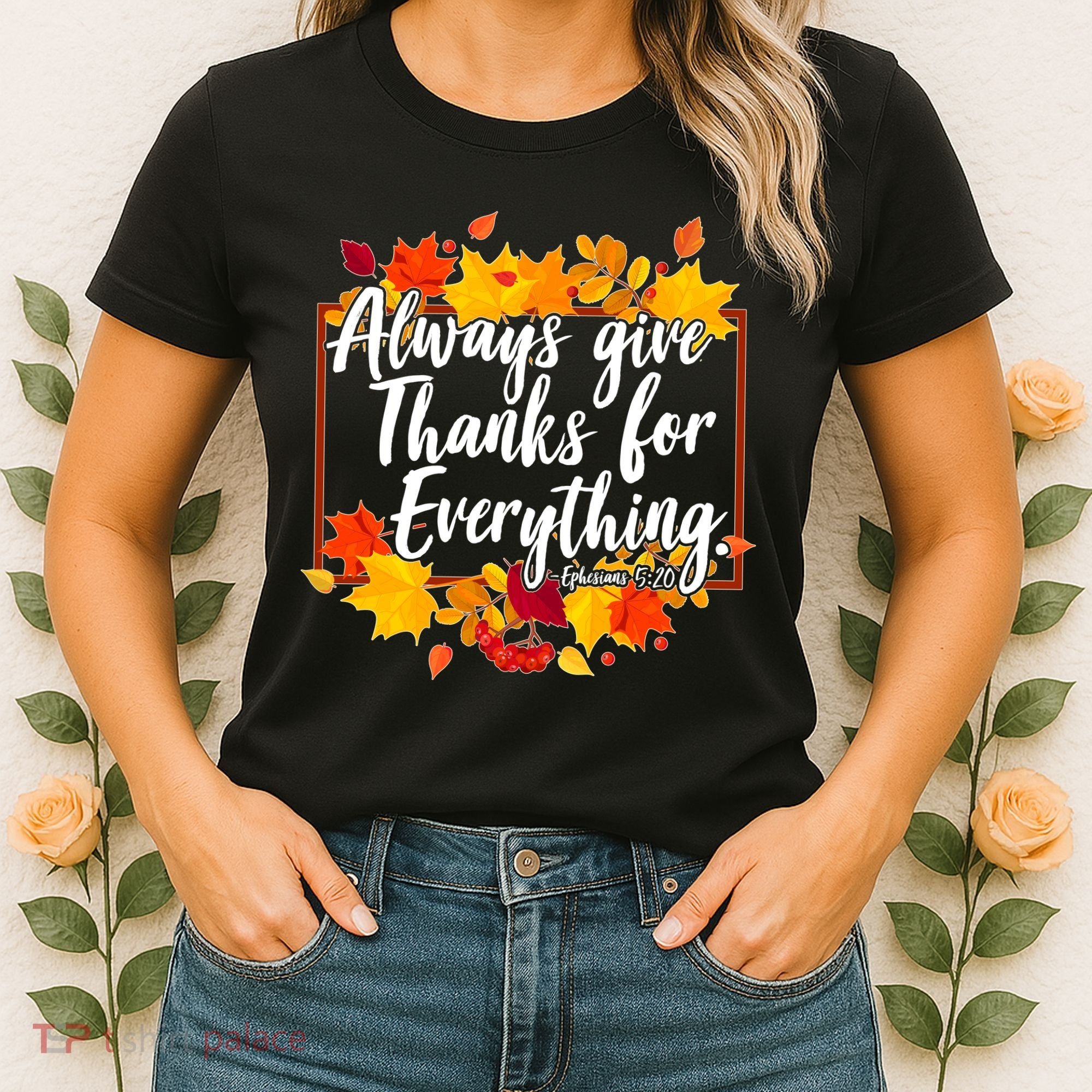 Always Give Thanks for Everything Ephesians 5:20 Women's T-Shirt