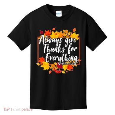 Always Give Thanks for Everything Ephesians 5:20 Kids T-Shirt