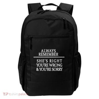 Always Remember She's Rights Your Wrong And Sorry  Backpack