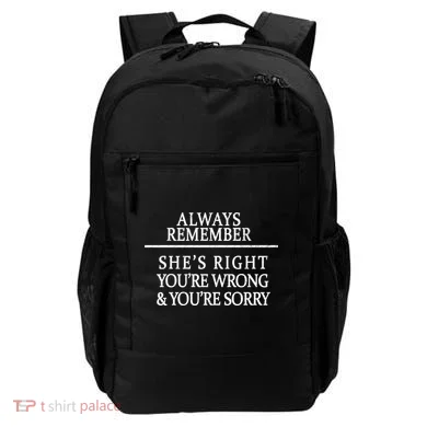 Always Remember She's Rights Your Wrong And Sorry  Backpack