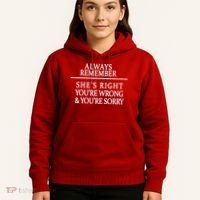 Always Remember She's Rights Your Wrong And Sorry  Hoodie thumb 5