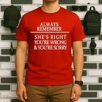Always Remember She's Rights Your Wrong And Sorry  T-Shirt thumb 6