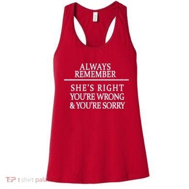 Always Remember She's Rights Your Wrong And Sorry  Women's Tank Top